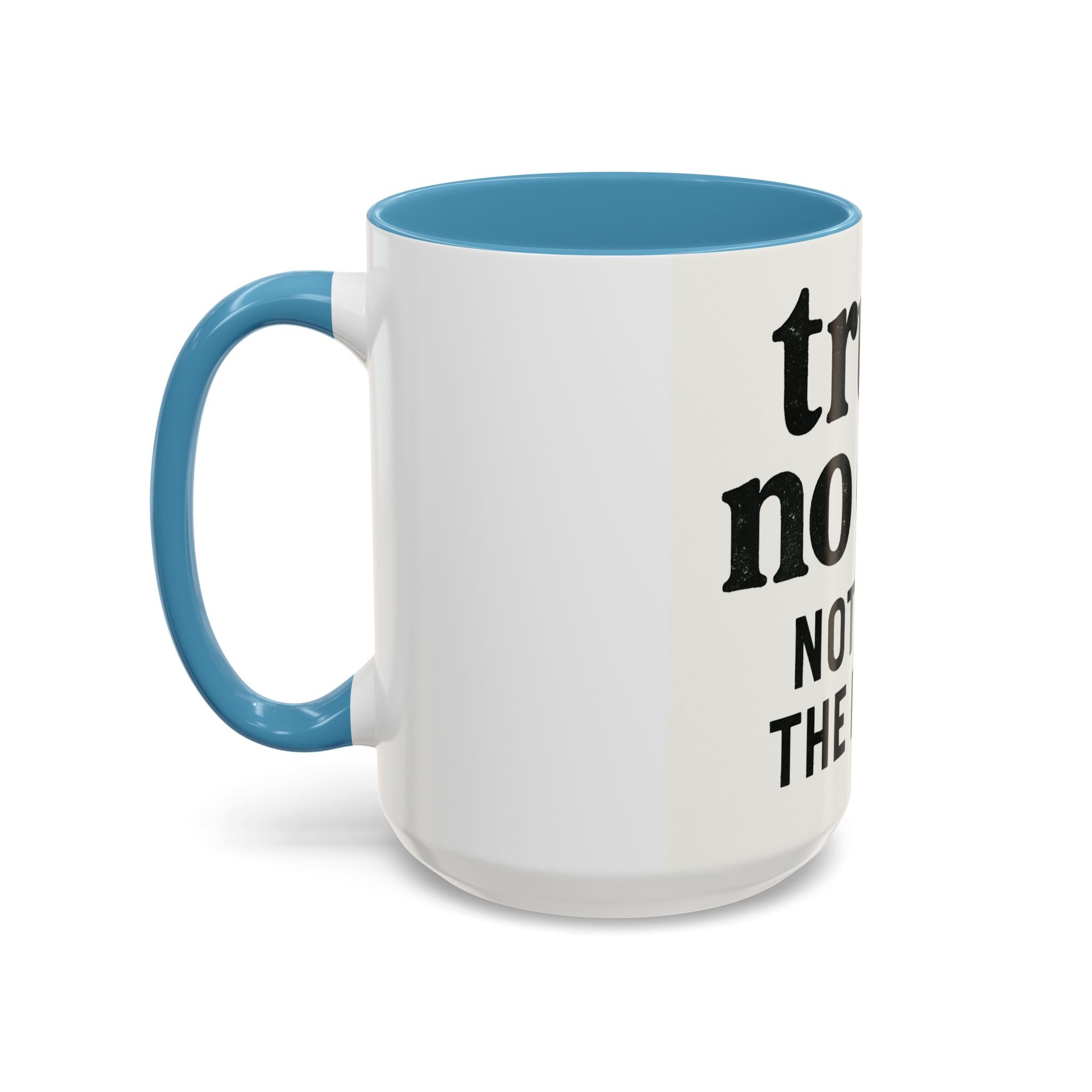 Trust No One Coffee Mug – Unique 11/15oz Accent Mug for Coffee Lovers