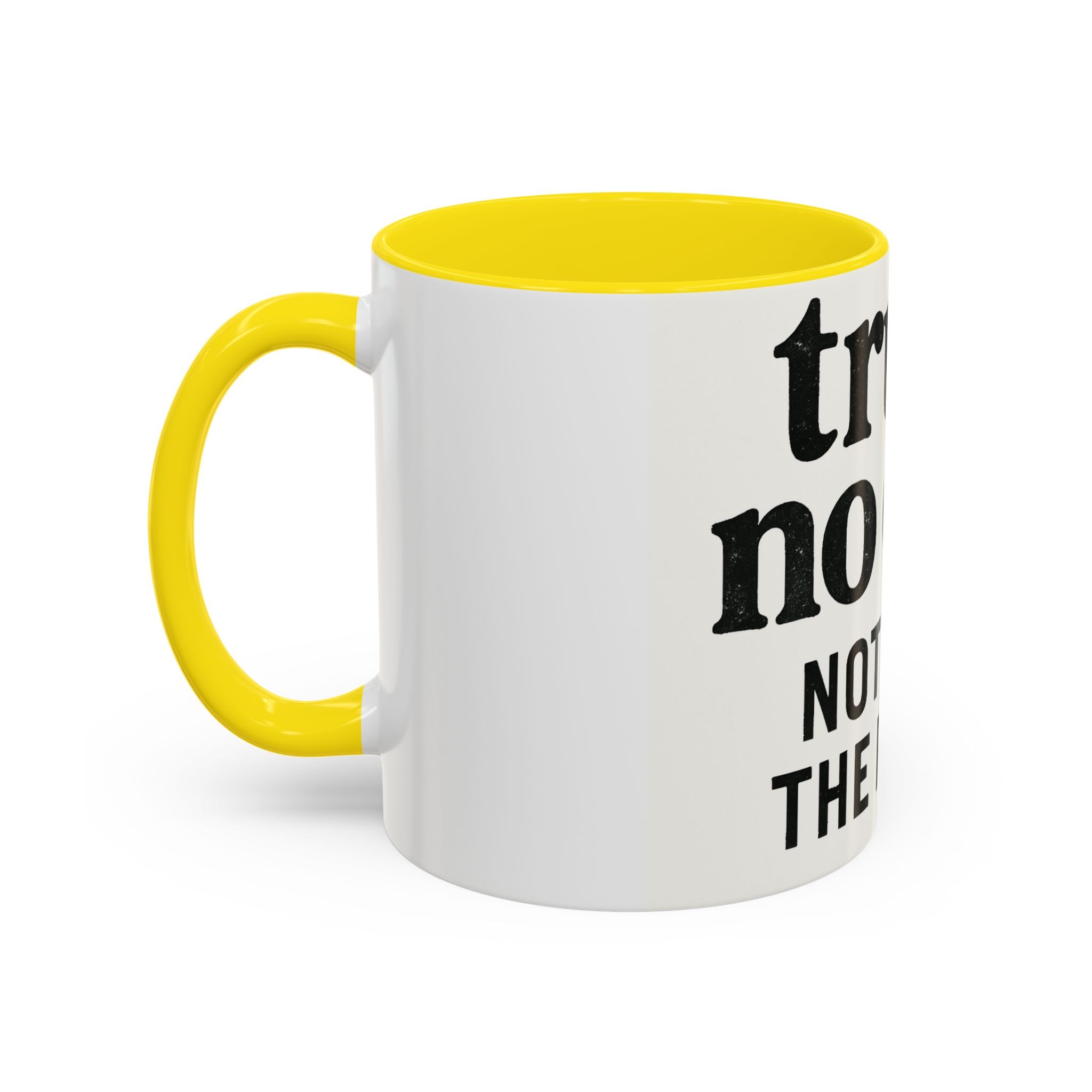 Trust No One Coffee Mug – Unique 11/15oz Accent Mug for Coffee Lovers