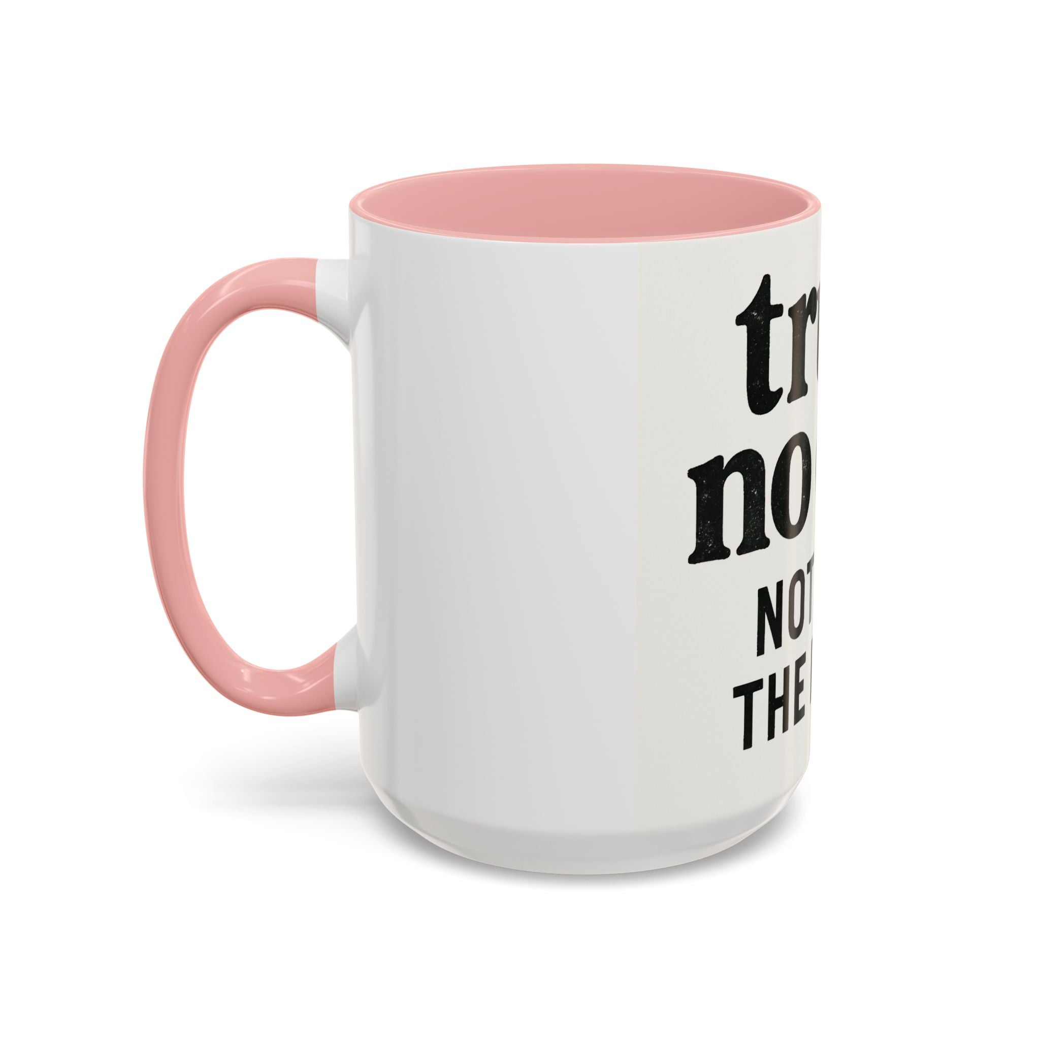 Trust No One Coffee Mug – Unique 11/15oz Accent Mug for Coffee Lovers