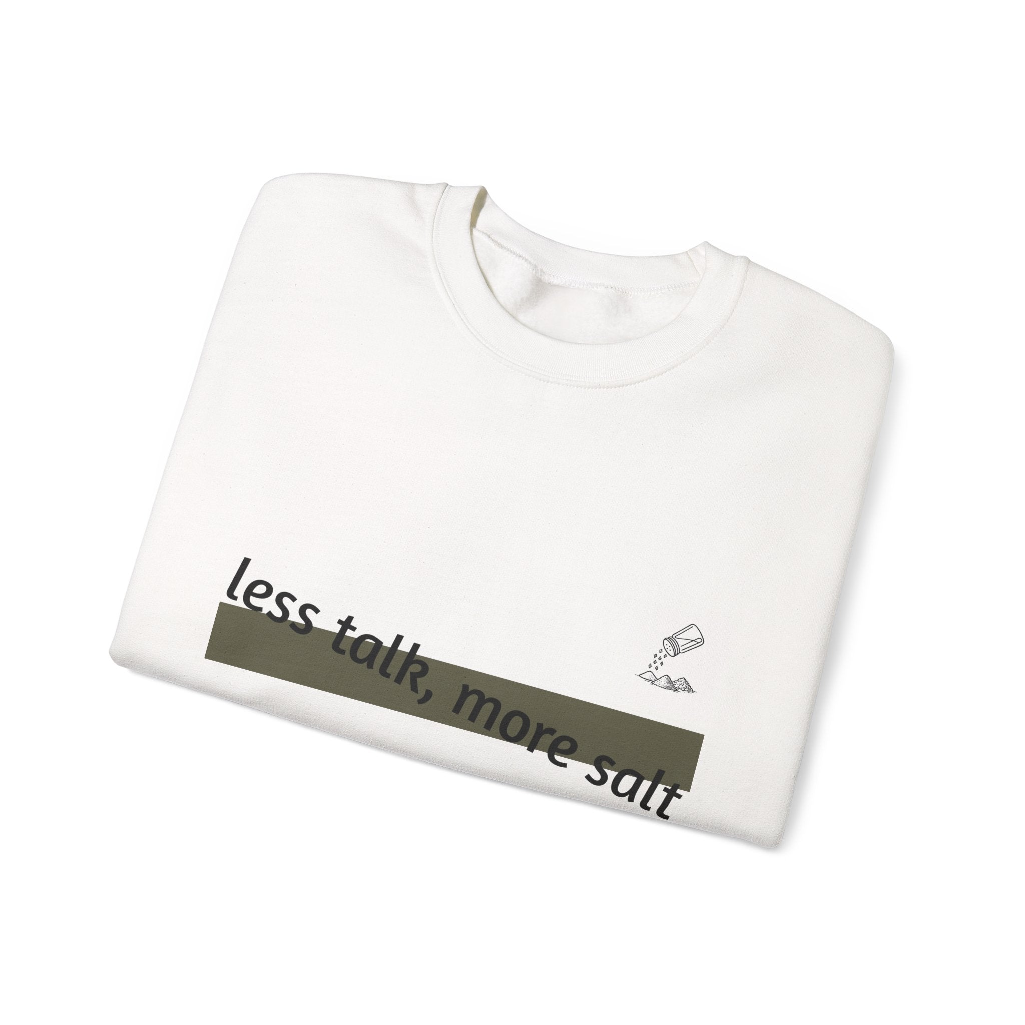 Less Talk, More Salt Sweatshirt - Unisex Heavy Blend Crewneck