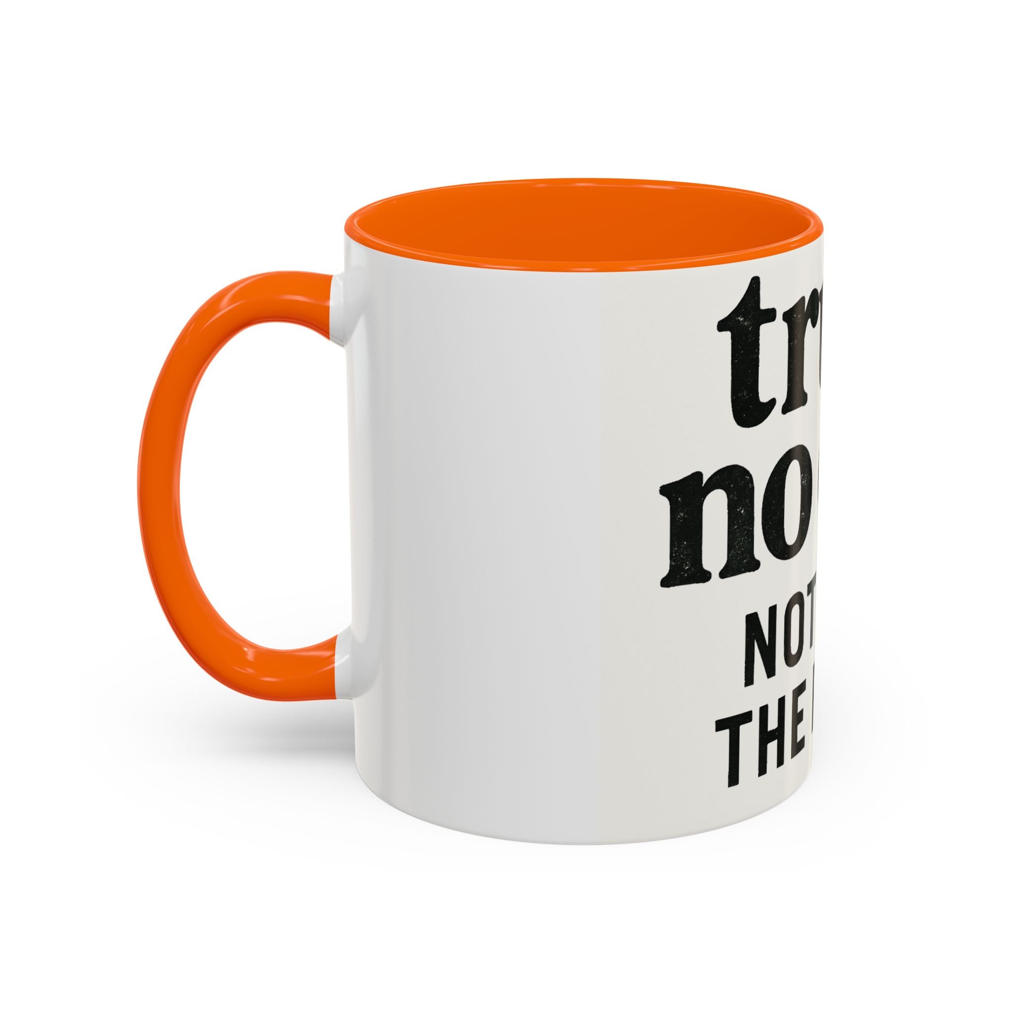 Trust No One Coffee Mug – Unique 11/15oz Accent Mug for Coffee Lovers